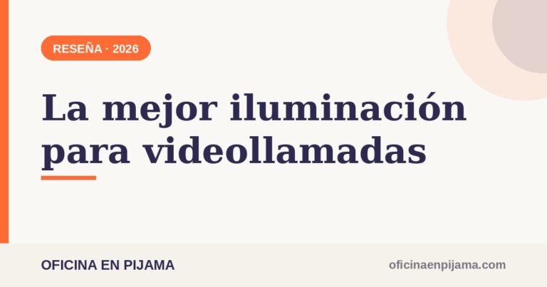La mejor iluminación para videollamadas 2026