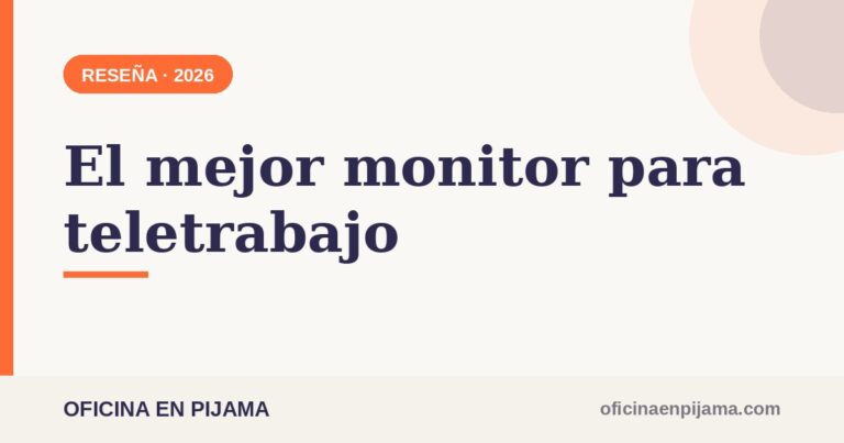 Comparativa del mejor monitor para teletrabajo 2026